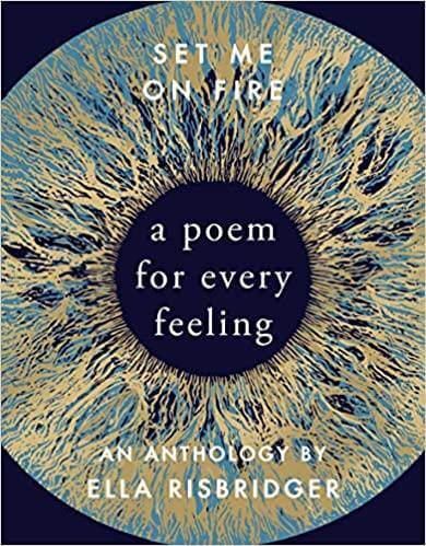 Set Me on Fire: A Poem for Every Feeling (Autora: Ella Risbridger)