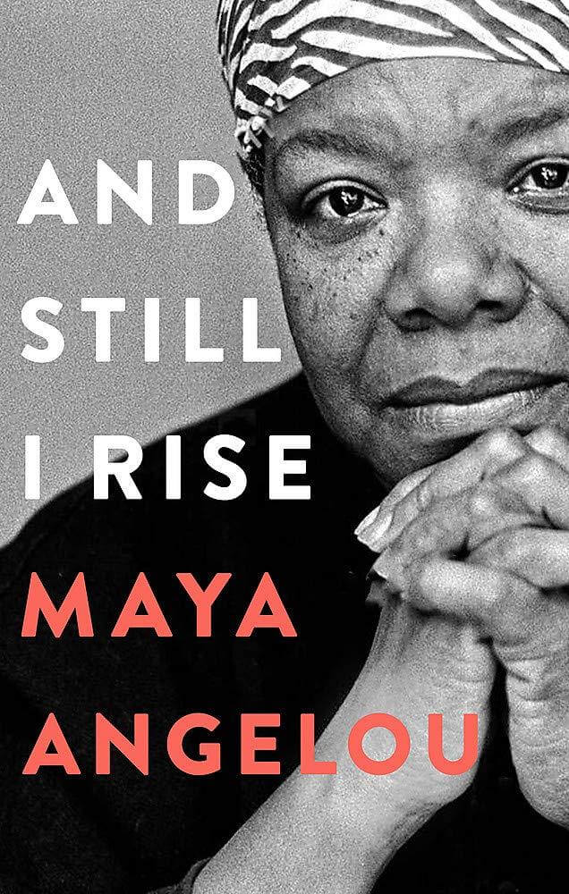 And Still I Rise (Autora: Maya Angelou)
